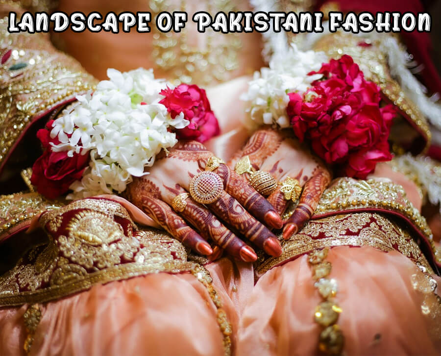 Landscape of Pakistani Fashion