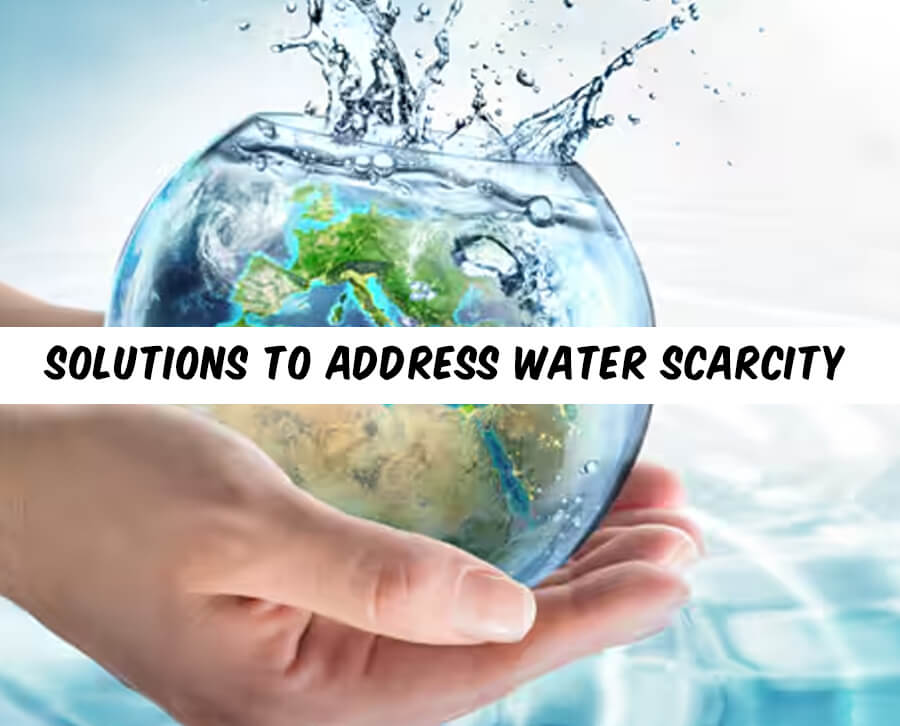 Solutions to Address Water Scarcity